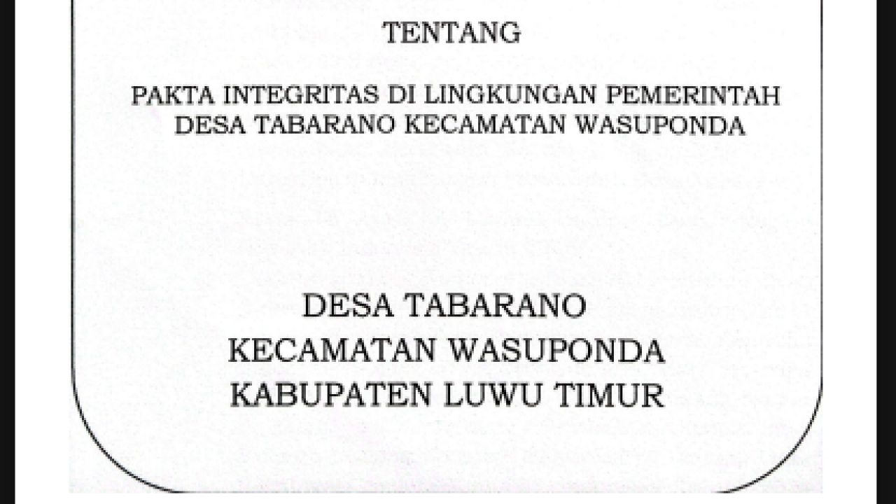 PAKTA INTEGRITAS DI LINGKUNGAN PEMERINTAHAN DESA TABARANO KECAMATAN WASUPONDA