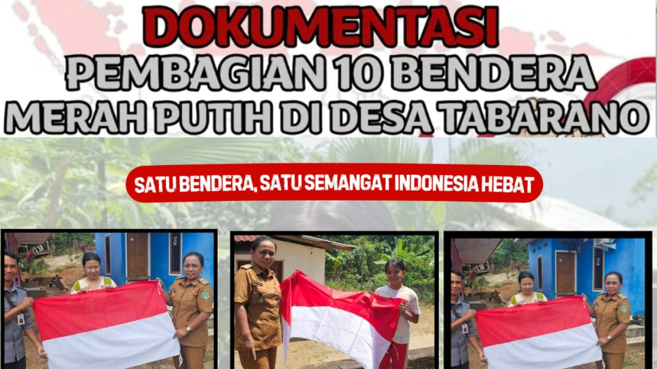 DOKUMENTASI PEMBAGIAN 10 BENDERA MERAH PUTIH DESA TABARANO