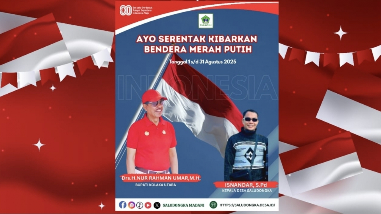Menyambut HUT RI Ke-80: Kibarkan Bendera Merah Putih Sepanjang Agustus di Desa Saludongka dan Sekitarnya
