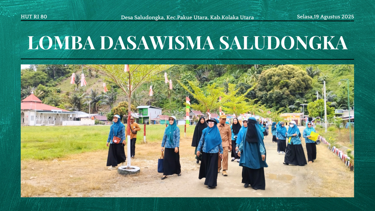 Meriahkan HUT RI ke-80: Lomba Kebersihan Antar Dasawisma di Desa Saludongka