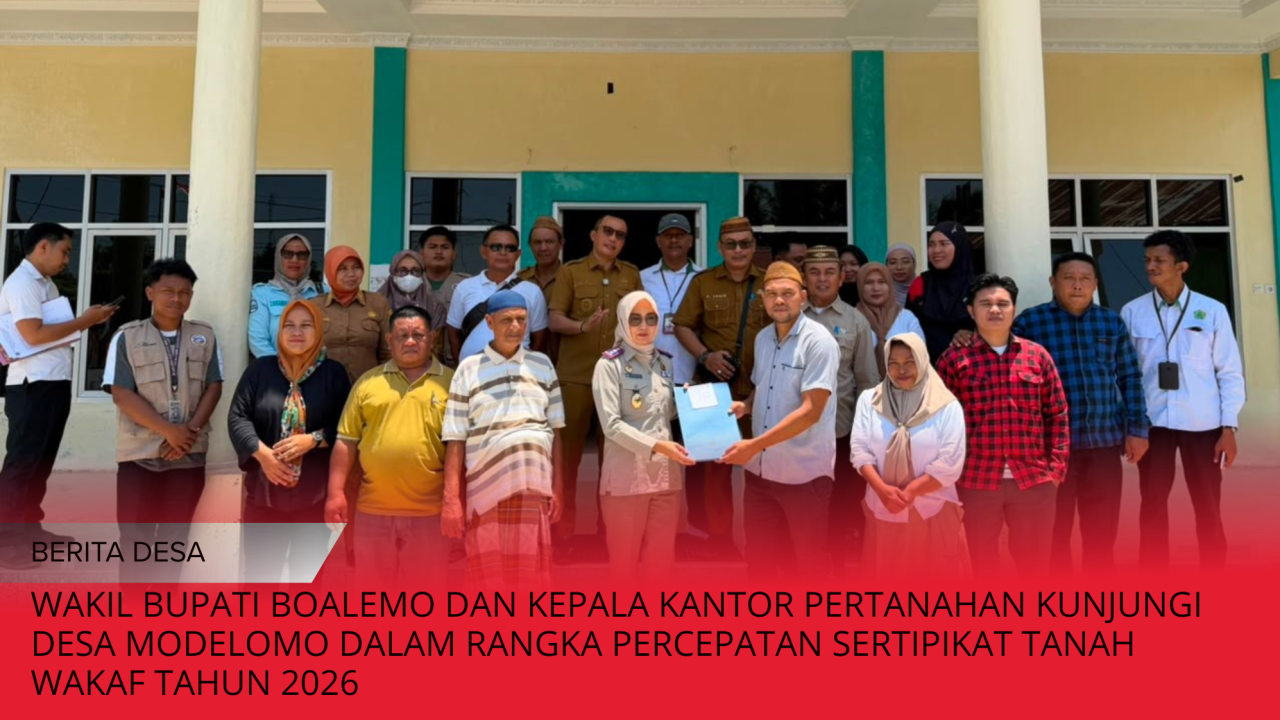 WAKIL BUPATI BOALEMO DAN KEPALA KANTOR PERTANAHAN KUNJUNGI DESA MODELOMO DALAM RANGKA PERCEPATAN SERTIPIKAT TANAH WAKAF TAHUN 2026