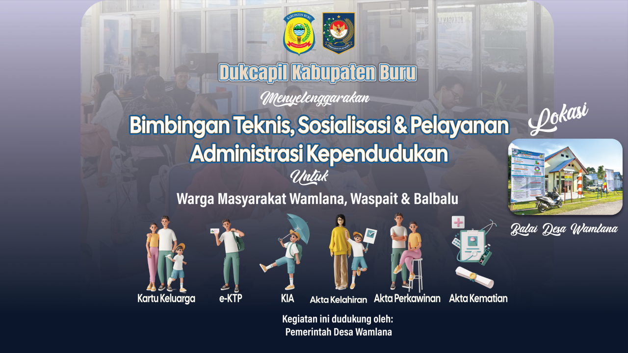 Informasi Berita"Bimbingan Teknis, Sosialisasi & Pelayanan Sosial Kependudukan" Dinas Dukcapil Kabupaten Buru