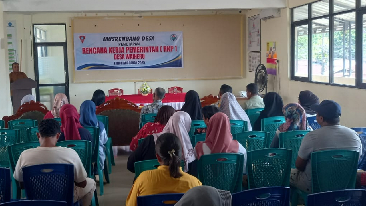 MUSYAWARAH DESA PENETAPAN RKPDESA WAIHERU TAHUN ANGGARAN 2025